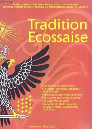 Imagen del vendedor de Tradition ecossaise N43 mars 2022 les voyages du maitre secret- le temple un voyage initiatique vers l'universel- quel espace pour le maitre secret- de l'apprenti au levite- du tablier de maitre au tablier de maitre secret la dynamique du r.e.a.a. . a la venta por Le-Livre