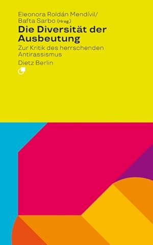 Die Diversität der Ausbeutung: Zur Kritik des herrschenden Antirassismus