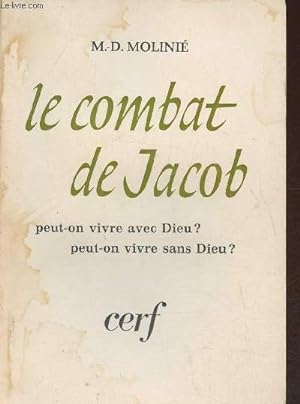 Seller image for Le combat de Jacob- Peut-on vivre avec Dieu? Peut-on vivre sans Dieu? for sale by Le-Livre