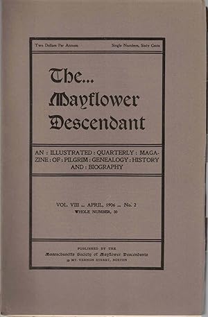 Seller image for The Mayflower Descendant, An Illustrated Quarterly Magazine of Pilgrim Genealogy, History, and Biography April 1906 Vol. VIII No. 2 for sale by Kenneth Mallory Bookseller ABAA