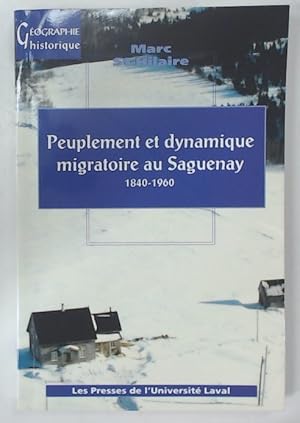 Peuplement et Dynamique Migratoire au Saguenay, 1840 - 1960.