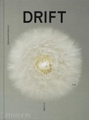Seller image for Drift, Choreographing the Future for sale by GreatBookPricesUK