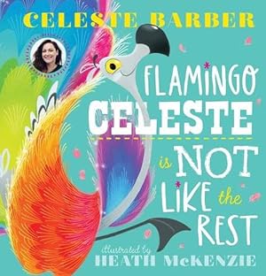 Image du vendeur pour Flamingo Celeste is Not like the Rest (Hardcover) mis en vente par Grand Eagle Retail