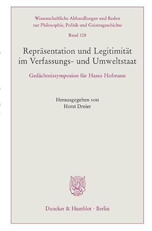 Bild des Verkufers fr Reprsentation und Legitimitt im Verfassungs- und Umweltstaat. : Gedchtnissymposion fr Hasso Hofmann. zum Verkauf von AHA-BUCH GmbH