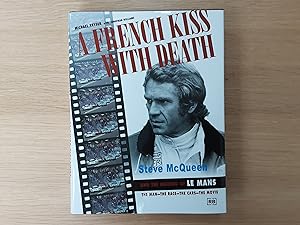 Seller image for A French Kiss with Death: Steve Mcqueen and the Making of "Le Mans" for sale by Roadster Motoring Books