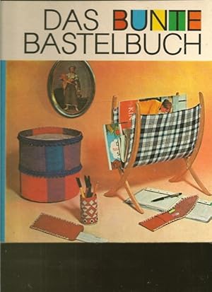 Seller image for Das bunte Bastelbuch. Geschenke aus einfachen mitteln. for sale by Ant. Abrechnungs- und Forstservice ISHGW