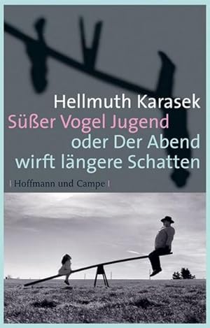 Süßer Vogel Jugend: oder Der Abend wirft längere Schatten