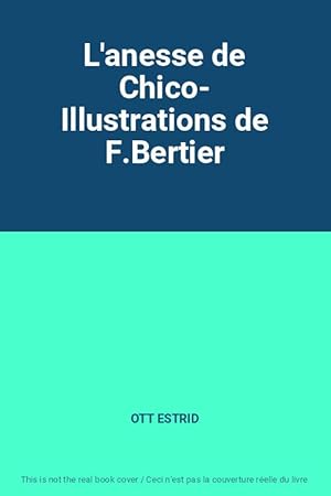 Image du vendeur pour L'anesse de Chico- Illustrations de F.Bertier mis en vente par Ammareal
