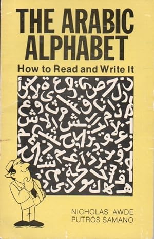 Image du vendeur pour The Arabic Alphabet _ How to read and write it mis en vente par San Francisco Book Company