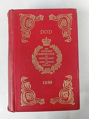 Bild des Verkufers fr Dod's Peerage, Baronetage And Knightage Of Great Britain And Ireland For 1899 Including All The Titled Classes Fifty Ninth Year zum Verkauf von Cambridge Rare Books