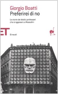 Immagine del venditore per Preferirei di no. Le storie dei dodici professori che si opposero a Mussolini venduto da WeBuyBooks