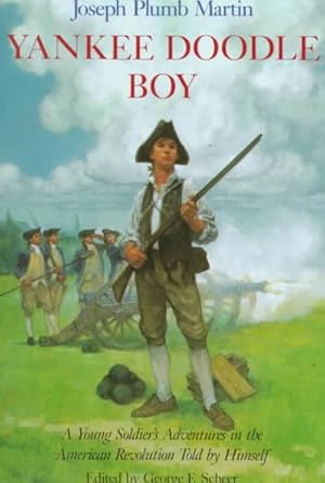 Imagen del vendedor de Yankee Doodle Boy : A Young Soldier's Adventures in the American Revolution Told by Himself a la venta por GreatBookPrices