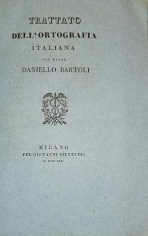 Bild des Verkufers fr TRATTATO DELL'ORTOGRAFIA ITALIANA. zum Verkauf von studio bibliografico pera s.a.s.