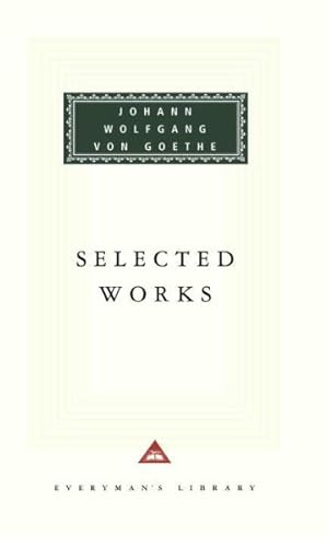 Imagen del vendedor de Selected Works : Including the Sorrows of Young Werther, Elective Affinities, Italian Journey, Faust a la venta por GreatBookPrices