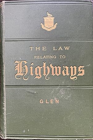 Seller image for The Law Relating to Highways, the Expiration of Turnpike Trusts, Bridges, Interference of Railways with Highways, Locomotives Used on Highways, Tramways for sale by Object Relations, IOBA