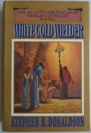 Seller image for White Gold Wielder - Book Three of The Second Chronicles of Thomas Covenant for sale by Redux Books
