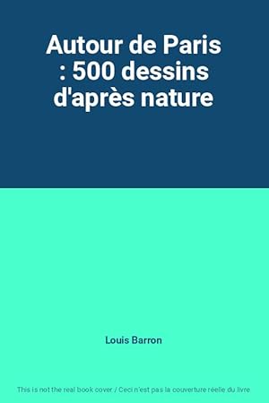 Seller image for Autour de Paris : 500 dessins d'aprs nature for sale by Ammareal