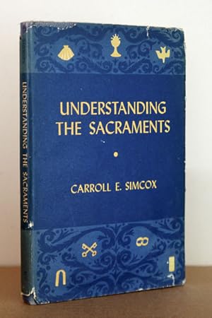 Imagen del vendedor de Understanding the Sacraments a la venta por Beaver Bridge Books