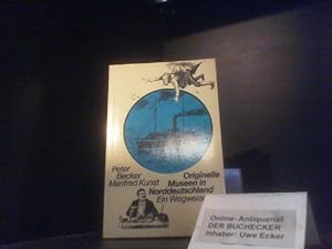 Bild des Verkäufers für Originelle Museen in Norddeutschland : e. Wegweiser. Peter Becker ; Manfred Kunst / Kabel-Taschenbuch ; 15 zum Verkauf von Der Buchecker