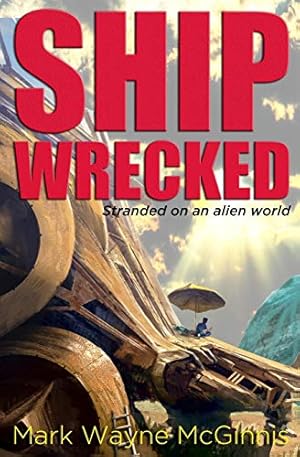 Bild des Verkufers fr Ship Wrecked: Stranded on an alien world: 1 zum Verkauf von WeBuyBooks