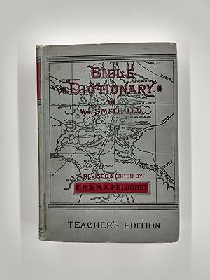 Imagen del vendedor de Bible Dictionary - Teacher's edition: Comprising Its Antiquities, Biography, Geography, Natural History and Literature with the Latest Researches and References to the Revised Version of the New Testament a la venta por Second Edition Books