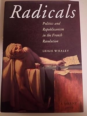 Seller image for Radicals: Politics and Republicanism in the French Revolution for sale by Libros Nakens