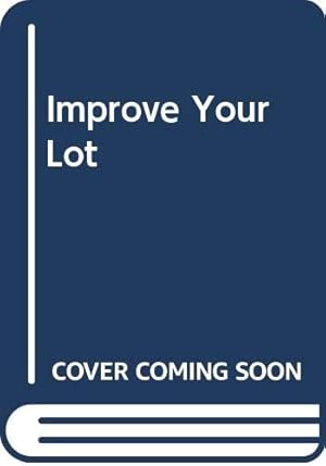 Imagen del vendedor de Improve Your Lot a la venta por WeBuyBooks