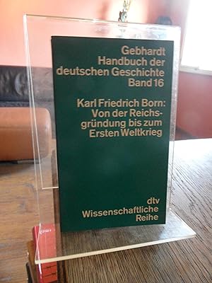 Bild des Verkufers fr Von der Reichsgrndung bis zum Ersten Weltkrieg. [Gebhardt Handbuch der deutschen Geschichte, Band 16]. Neunte, neu bearbeitete Auflage. zum Verkauf von Antiquariat Floeder