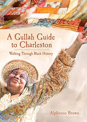 Bild des Verkufers fr A Gullah Guide to Charleston: Walking Through Black History zum Verkauf von WeBuyBooks