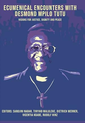 Imagen del vendedor de Ecumenical Encounters With Desmond Mpilo Tutu : Visions for Justice, Dignity and Peace a la venta por GreatBookPricesUK