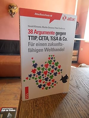 Imagen del vendedor de 38 Argumente gegen TTIP, CETA, TiSA 6 Co. Fr einen zukunftsfhigen Welthandel. [AttacBasisTexte 48]. a la venta por Antiquariat Floeder