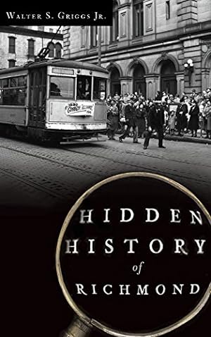 Image du vendeur pour Hidden History of Richmond mis en vente par Reliant Bookstore