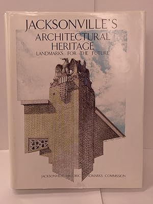 Seller image for Jacksonville's Architectural Heritage: Landmarks for the Future for sale by Chamblin Bookmine