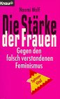 Bild des Verkufers fr Die Strke der Frauen : gegen den falsch verstandenen Feminismus. Aus dem Engl. von Andrea Galler . / Knaur ; 65109 zum Verkauf von Modernes Antiquariat an der Kyll