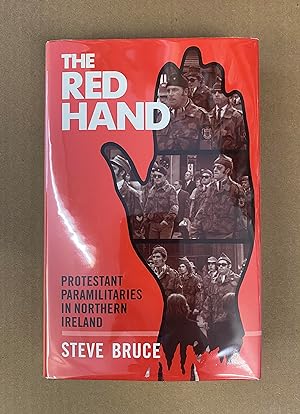 The Red Hand: Protestant Paramilitaries in Northern Ireland