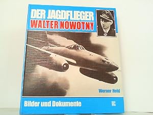 Bild des Verkufers fr Der Jagdflieger Walter Nowotny - Bilder und Dokumente. zum Verkauf von Antiquariat Ehbrecht - Preis inkl. MwSt.