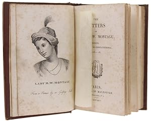 THE LETTERS OF LADY M.W.MONTAGU, during the Embassy to Constantinople 1716-18.: