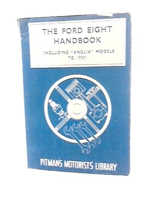 Bild des Verkufers fr The Ford Eight Handbook zum Verkauf von World of Rare Books