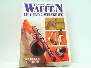 Imagen del vendedor de Illustriertes Lexikon der Waffen im 1. und 2. Weltkrieg. Waffenkunde. a la venta por Antiquariat Ehbrecht - Preis inkl. MwSt.