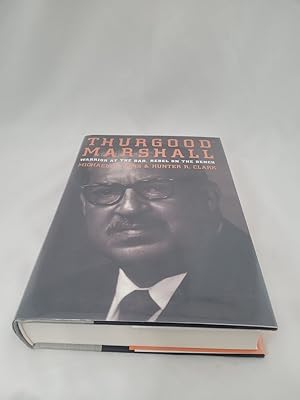 Seller image for Thurgood Marshall: Warrior at the Bar, Rebel on the Bench for sale by Third Person Books