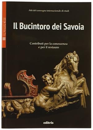 Bild des Verkufers fr IL BUCINTORO DEI SAVOIA. Contributi per la conoscenza e per il restauro. Atti del Convegno Internazionale di Studi.: zum Verkauf von Bergoglio Libri d'Epoca