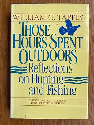 Those Hours Spent Outdoors: Reflections on Hunting and Fishing