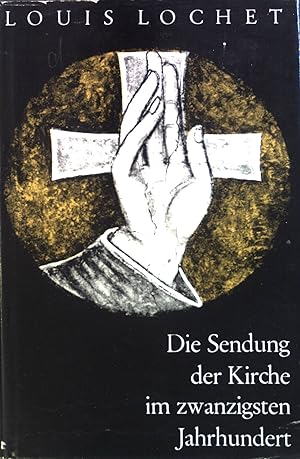 Seller image for Die Sendung der Kirche im zwanzigsten Jahrhundert. for sale by books4less (Versandantiquariat Petra Gros GmbH & Co. KG)