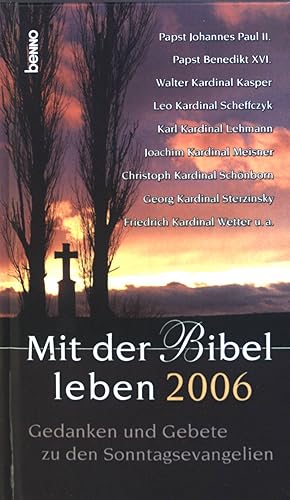 Seller image for Mit der Bibel leben 2006 : Gedanken und Gebete zu den Sonntagsevangelien. for sale by books4less (Versandantiquariat Petra Gros GmbH & Co. KG)