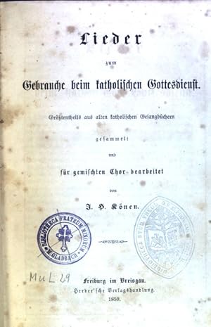 Bild des Verkufers fr Lieder zum Gebrauche beim katholischen Gottesdienst. Grtentheils aus alten katholischen Gesangbchern; zum Verkauf von books4less (Versandantiquariat Petra Gros GmbH & Co. KG)