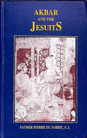 Bild des Verkufers fr Akbar and the Jesuits. An Account of the Jesuit Missions to the Court of Akbar. zum Verkauf von WeBuyBooks