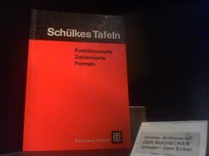 Schülkes Tafeln : Funktionswerte, Zahlenwerte, Formeln. bearb. von H. Heise u. H. Wunderling