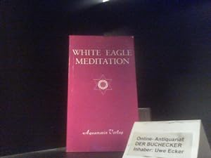 Imagen del vendedor de Meditation. Grace Cooke u. White Eagle. [bers. von Walter Ohr u. Gerti Schmid-Curtius] a la venta por Der Buchecker