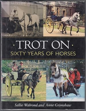 Imagen del vendedor de Trot On Sixty Years of Horses LIMITED NUMBERED 2 AUTHORS SIGNED a la venta por HORSE BOOKS PLUS LLC