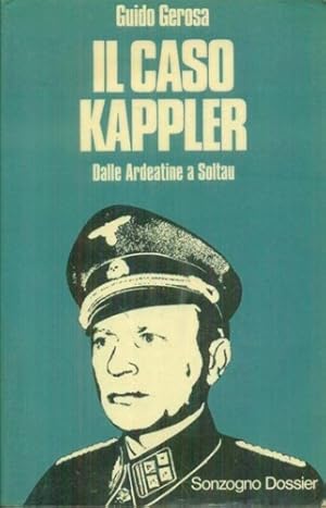 Bild des Verkufers fr Il caso Kappler. Dalle Ardeatine a Soltau. zum Verkauf von FIRENZELIBRI SRL